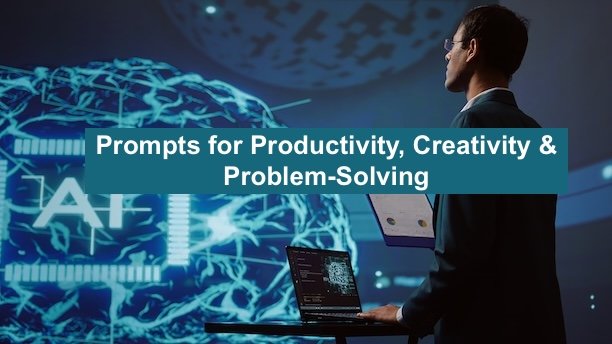 The Ultimate AI Prompt Library: 120+ Categorized Prompts for Productivity, Creativity & Problem-Solving